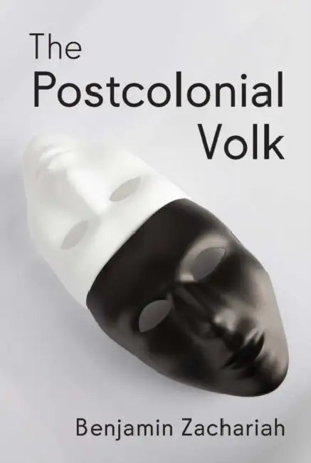 The Postcolonial Volk by Benjamin Zachariah