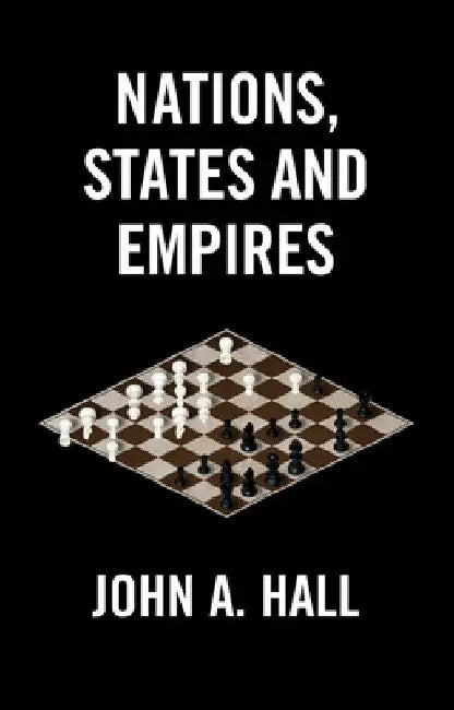 Nations, States and Empires by John A. Hall