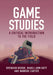 Game Studies: A Critical Introduction to the Field by Brendan Keogh