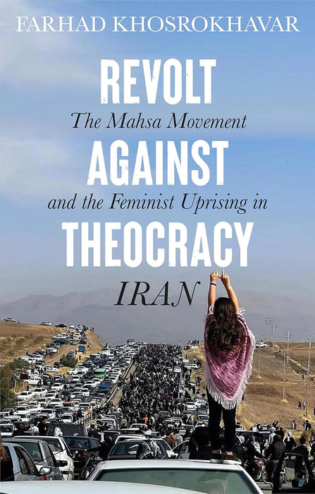 Revolt Against Theocracy: The Mahsa Movement And The Feminist Uprising In Iran