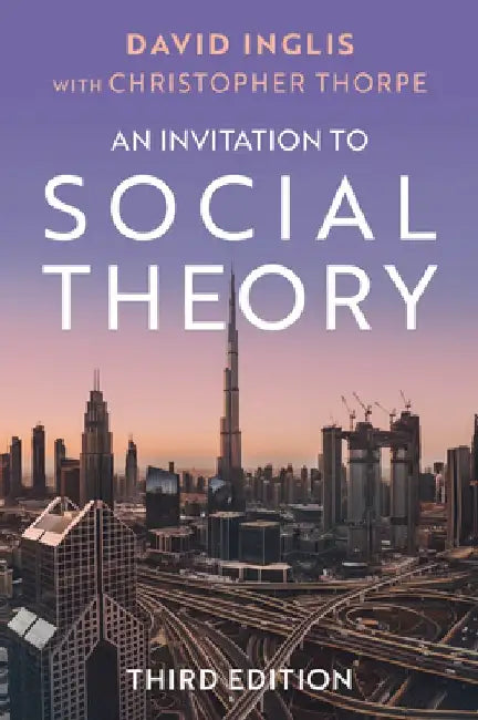 An Invitation to Social Theory by David Inglis