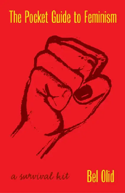 The Pocket Guide to Feminism: A Survival Kit by Bel Olid