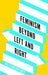 Feminism Beyond Left and Right by Holly Lawford-Smith