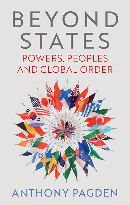 Beyond States: Powers Peoples And Global Order