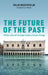 The Future of the Past: When Cultural Heritage Meets Climate Change by Thijs Weststeijn, Liz Waters