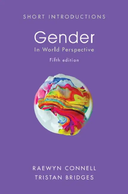Gender: In World Perspective by Raewyn Connell, Tristan Bridges
