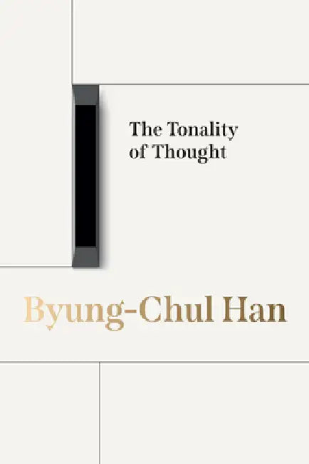 The Tonality of Thought by Byung-Chul Han