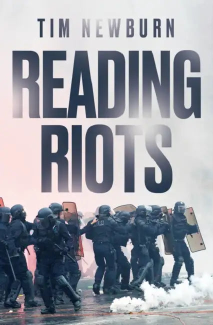 Reading Riots by Tim Newburn