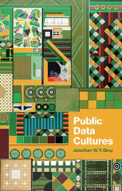 Public Data Cultures by Jonathan W. Y. Gray