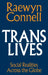 Trans Lives by Raewyn Connell