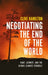 Negotiating the End of the World: Kant, Schmitt, and the Global Climate Struggle by Clive Hamilton