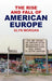 The Rise and Fall of American Europe by Glyn Morgan
