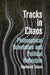 Tracks in Chaos: Philosophical Orientation and Political Reflection by Raymond Geuss