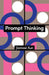 Prompt Thinking: A Critique of Generative Reason by Jianwei Xun
