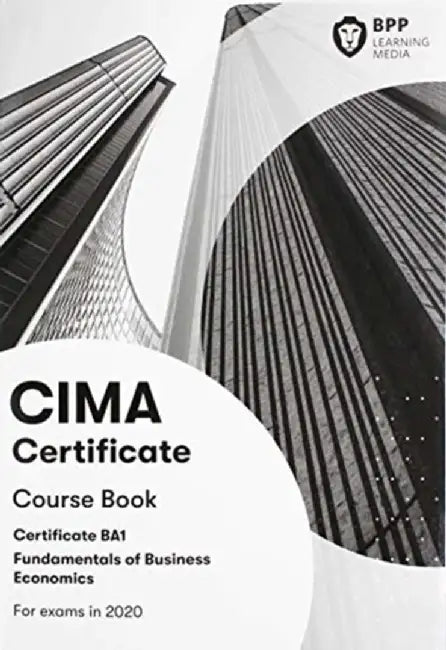 CIMA BA1 Fundamentals of Business Economics by BPP Learning Media