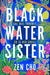 Black Water Sister by Zen Cho
