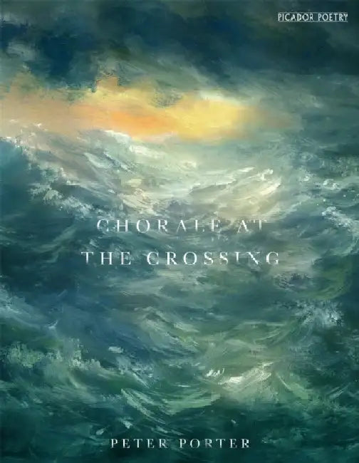 Chorale at the Crossing by Peter Porter