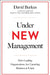 Under New Management: How Leading Organisations Are Upending Business as Usual by Wolfgang Weber