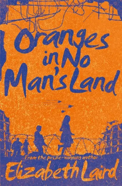 Oranges in No Man's Land by Elizabeth Laird