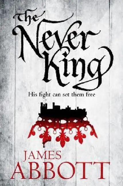 The Never King by James Abbott