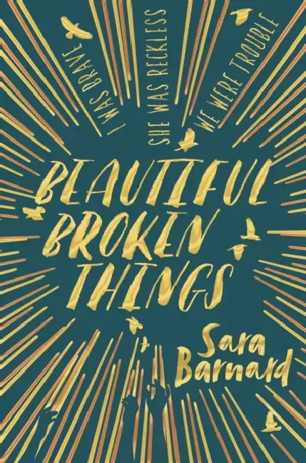 Beautiful Broken Things by Sara Barnard
