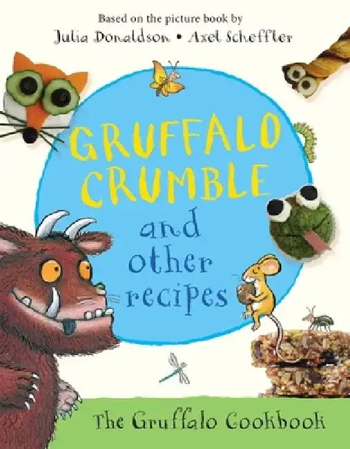 Gruffalo Crumble and Other Recipes by Julia Donaldson