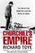 Churchill's Empire: The World that Made Him and the World He Made by Richard Toye