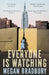 Everyone Is Watching by Megan Bradbury