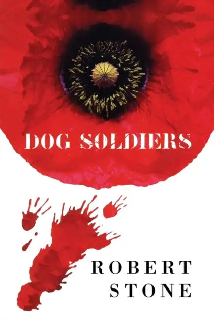 Dog Soldiers by Robert Stone