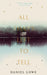 All That's Left to Tell by Daniel Lowe