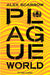 Plague World by Alex Scarrow