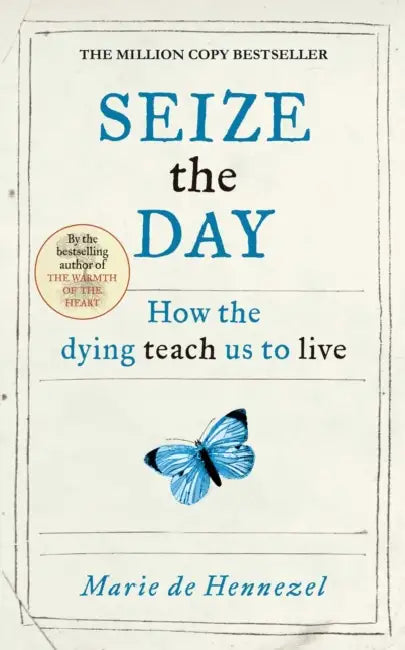Seize The Day by Marie De Hennezel