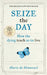 Seize The Day by Marie De Hennezel