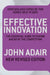 Effective Innovation REVISED EDITION by John Adair