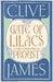 Gate of Lilacs by Clive James