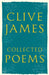 Collected Poems by Clive James