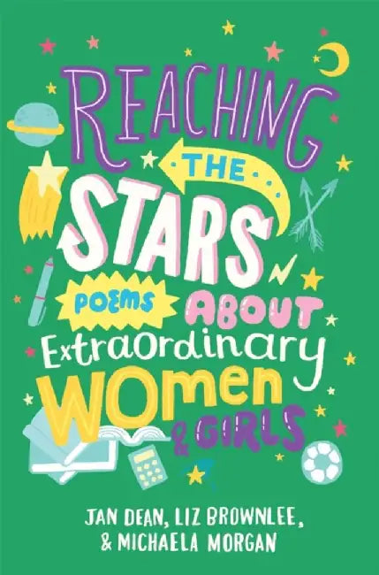 Reaching the Stars: Poems about Extraordinary Women & Girls by Jan Dean