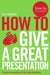 How To Give A Great Presentation by Neil Chalmers