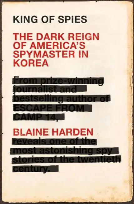 King of Spies by Blaine Harden