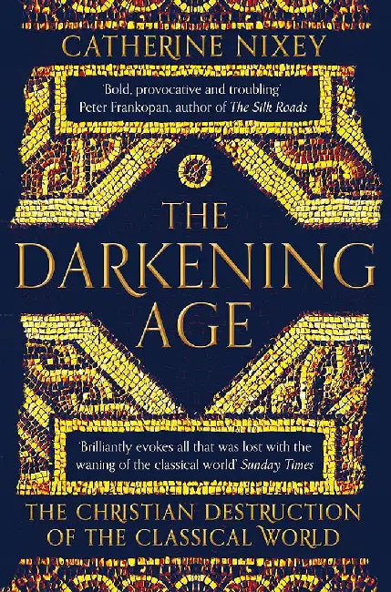 The Darkening Age by Catherine Nixey