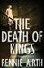 The Death of Kings by Rennie Airth