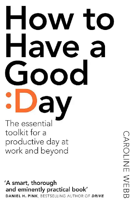 How To Have A Good Day by Caroline Webb