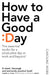 How To Have A Good Day by Caroline Webb