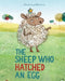 The Sheep Who Hatched an Egg by Gemma Merino