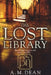 The Lost Library by A. M. Dean