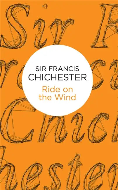 Ride on the Wind by Francis Chichester