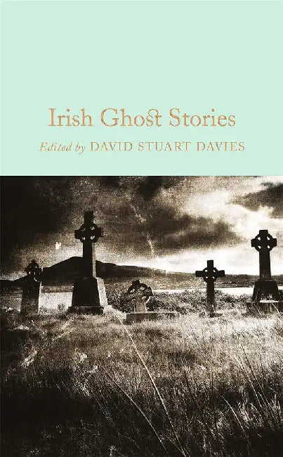 Irish Ghost Stories by David Stuart Davies