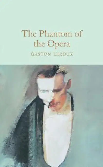 The Phantom of the Opera by Gaston LeRoux
