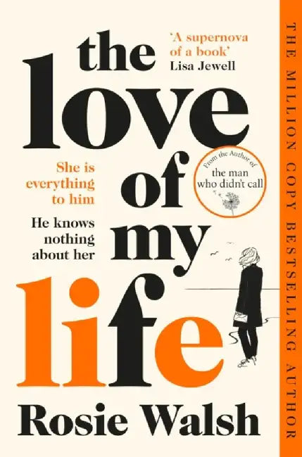 Love of My Life, The: Another Omg Love Story from the Million Copy Bests by Rosie Walsh