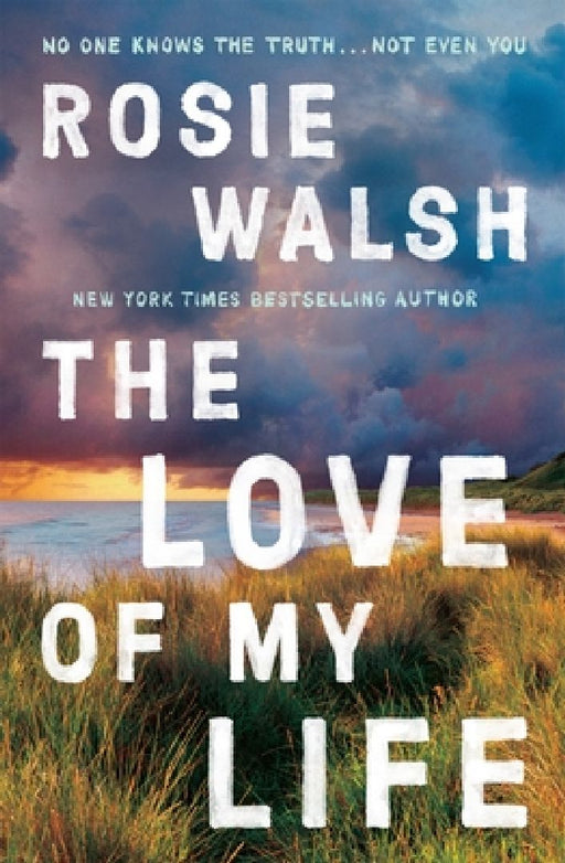 The Love of My Life by Rosie Walsh
